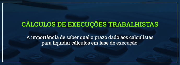 Cálculos de execuções trabalhistas: confira como o controle pode ser feito