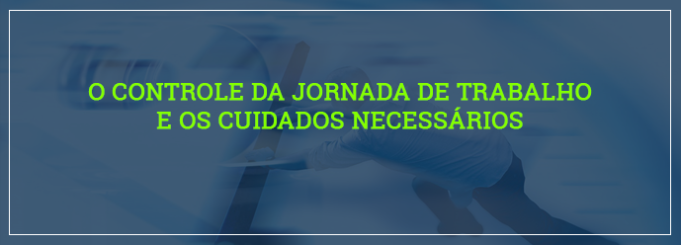 Cuidados no controle da jornada de trabalho