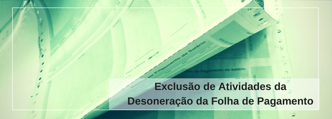 Exclusão de Atividades da Desoneração da Folha de Pagamento