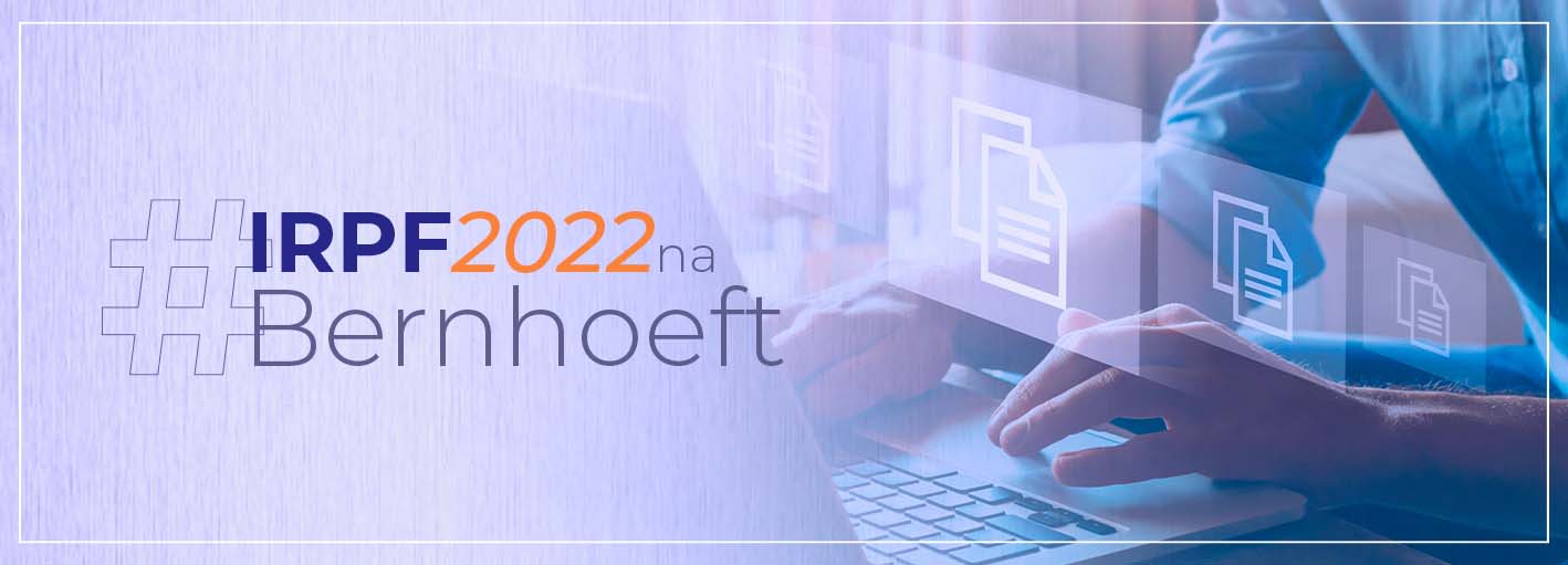 IRPF 2022: Quais documentos preciso declarar?