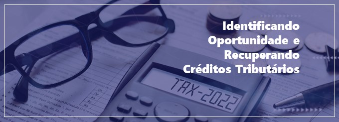 Identificando Oportunidade e Recuperando Créditos Tributários
