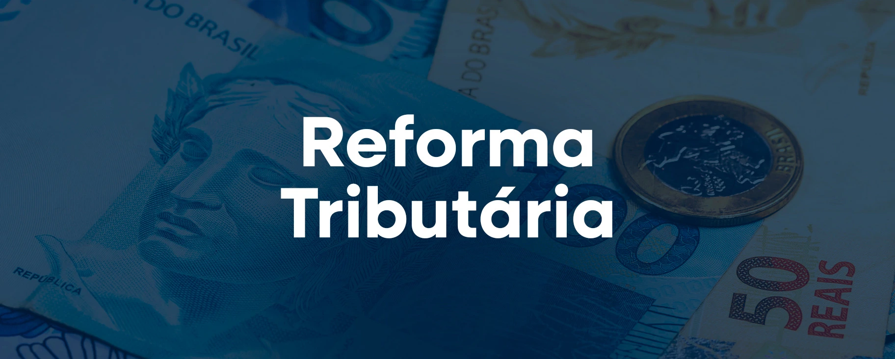 Reforma Tributária: principais pontos, mudanças e impactos.